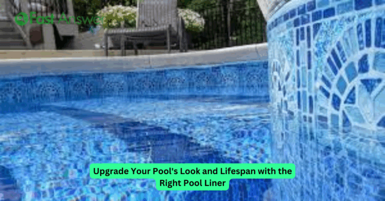 Upgrade Your Pool’s Look and Lifespan with the Right Pool Liner