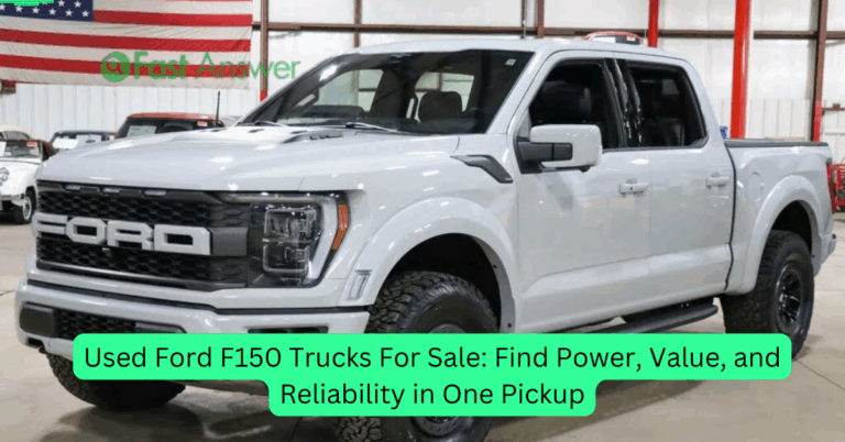 Used Ford F150 Trucks For Sale: Find Power, Value, and Reliability in One Pickup