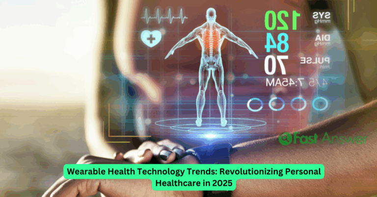 Wearable Health Technology Trends: Revolutionizing Personal Healthcare in 2025