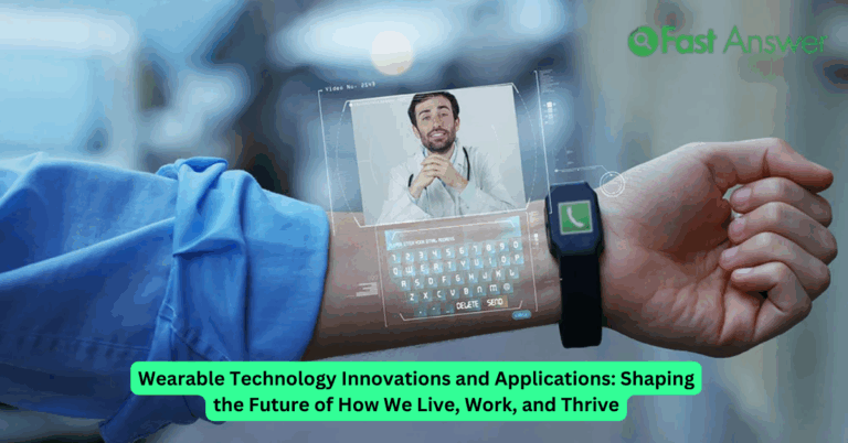 Wearable Technology Innovations and Applications: Shaping the Future of How We Live, Work, and Thrive