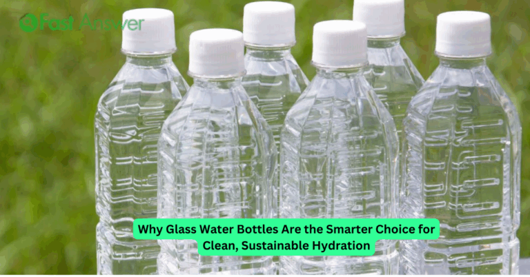 Why Glass Water Bottles Are the Smarter Choice for Clean, Sustainable Hydration