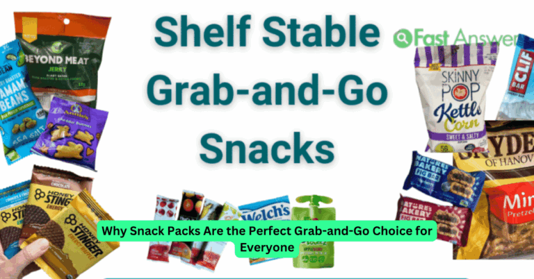 Why Snack Packs Are the Perfect Grab-and-Go Choice for Everyone