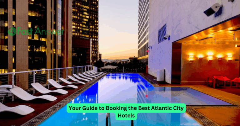 Your Guide to Booking the Best Atlantic City Hotels