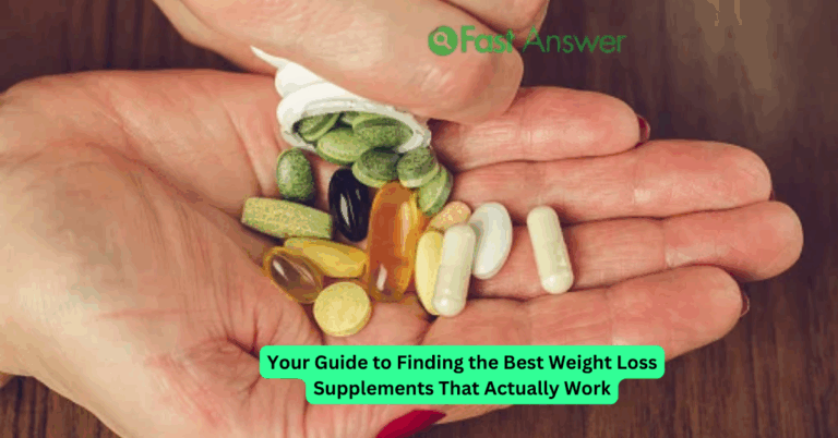 Your Guide to Finding the Best Weight Loss Supplements That Actually Work