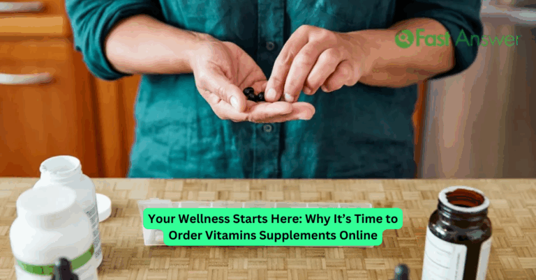 Your Wellness Starts Here: Why It’s Time to Order Vitamins Supplements Online