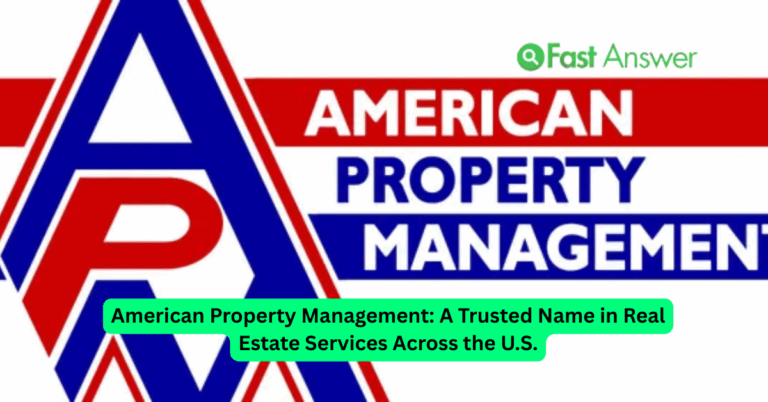 American Property Management: A Trusted Name in Real Estate Services Across the U.S.
