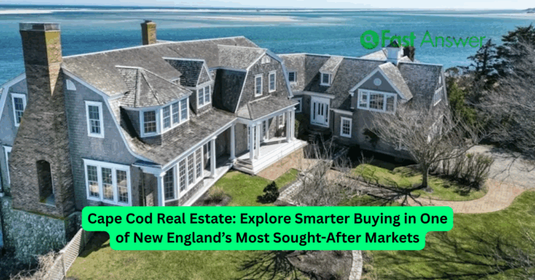 Cape Cod Real Estate: Explore Smarter Buying in One of New England’s Most Sought-After Markets