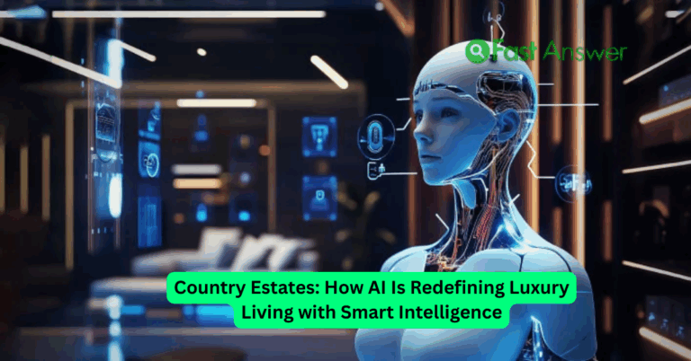 Country Estates: How AI Is Redefining Luxury Living with Smart Intelligence
