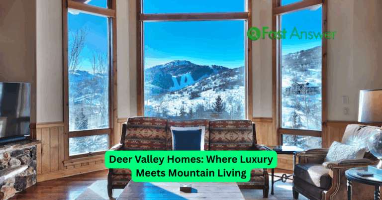 Deer Valley Homes: Where Luxury Meets Mountain Living