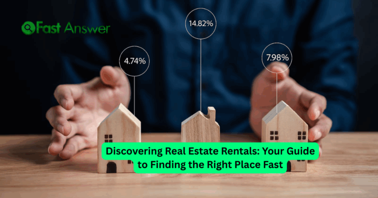Discovering Real Estate Rentals: Your Guide to Finding the Right Place Fast