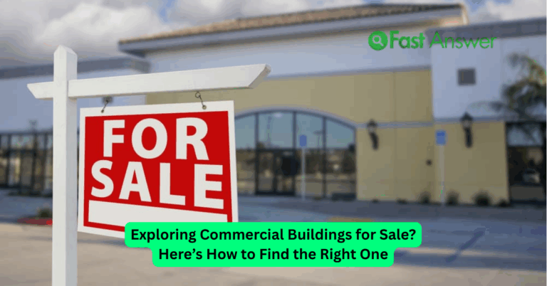 Exploring Commercial Buildings for Sale? Here’s How to Find the Right One