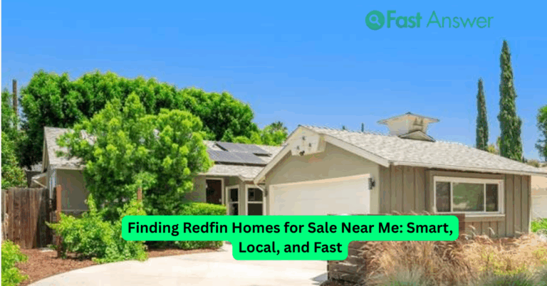 Finding Redfin Homes for Sale Near Me: Smart, Local, and Fast