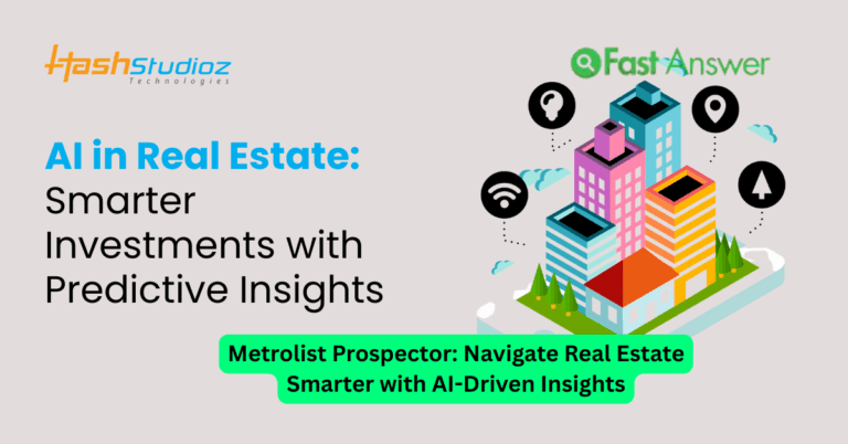 Metrolist Prospector: Navigate Real Estate Smarter with AI-Driven Insights