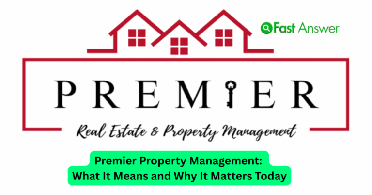 Premier Property Management: What It Means and Why It Matters Today