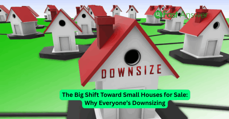 The Big Shift Toward Small Houses for Sale: Why Everyone’s Downsizing