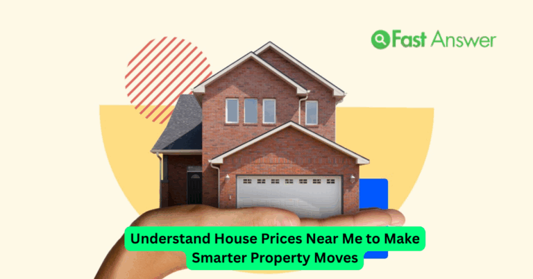 Understand House Prices Near Me to Make Smarter Property Moves