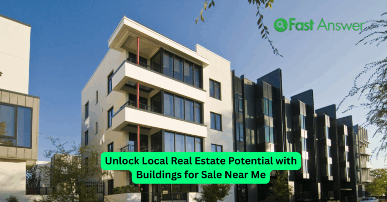 Unlock Local Real Estate Potential with Buildings for Sale Near Me