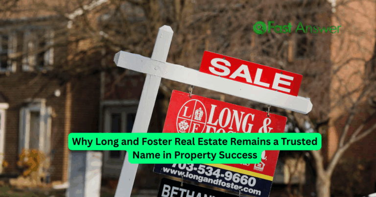 Why Long and Foster Real Estate Remains a Trusted Name in Property Success