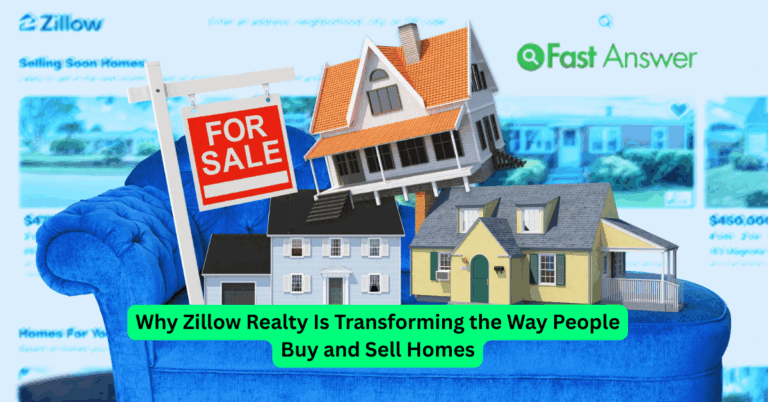 Why Zillow Realty Is Transforming the Way People Buy and Sell Homes